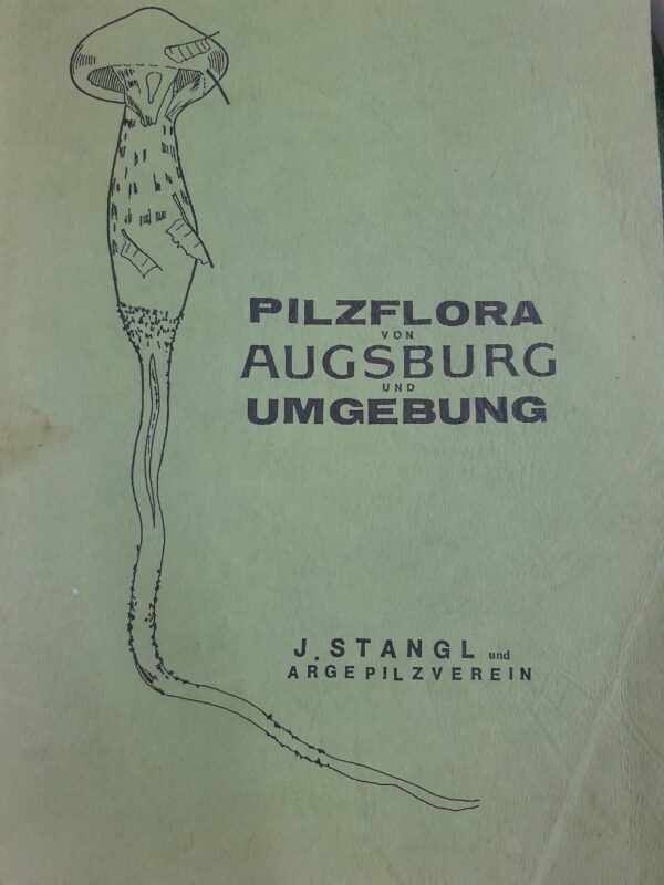 Pilzflora von Augsburg und Umgebung - J. Stangl