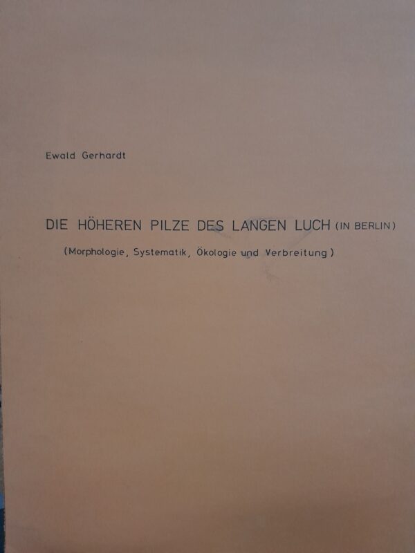 Die höheren Pilze des Langen Luch (in Berlin) - Ewald Gerhardt