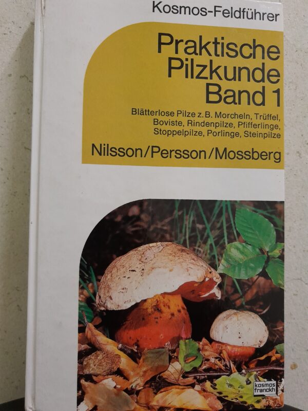 Praktische Pilzkunde Band 1 - Nilsson/Persson/Mossberg